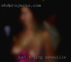 Just trying Asheville to live live and have fun!