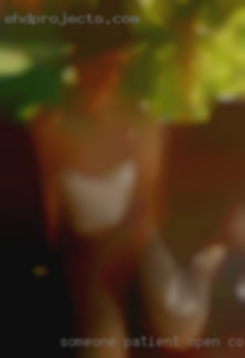 Someone patient, open minded cougars masturbating and chill.