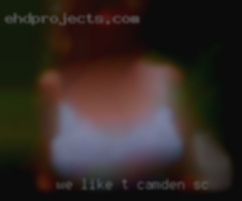 We like in Camden, SC t o be  discrete.